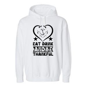 Eat Drink And Be Thankful Garment-Dyed Fleece Hoodie