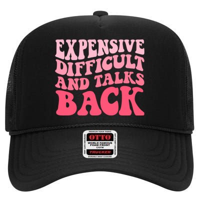 Expensive Difficult And Talks Back Mothers Day Mom Life High Crown Mesh Back Trucker Hat