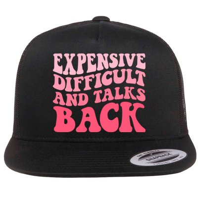 Expensive Difficult And Talks Back Mothers Day Mom Life Flat Bill Trucker Hat