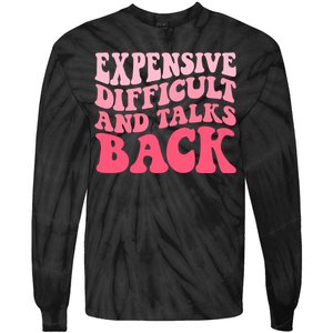 Expensive Difficult And Talks Back Mothers Day Mom Life Tie-Dye Long Sleeve Shirt