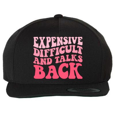 Expensive Difficult And Talks Back Mothers Day Mom Life Wool Snapback Cap