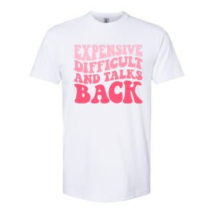 Expensive Difficult And Talks Back Mothers Day Mom Life Softstyle CVC T-Shirt