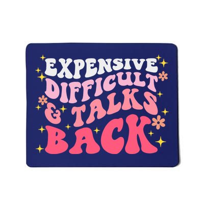 Expensive Difficult And Talks Back Mothers Day Mom Life Mousepad