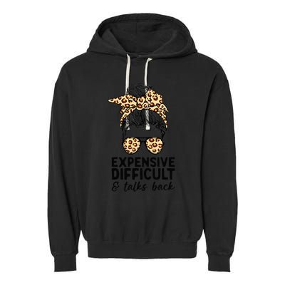 Expensive Difficult And Talks Back Messy Bun Garment-Dyed Fleece Hoodie