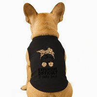 Expensive Difficult And Talks Back Messy Bun Doggie Tank