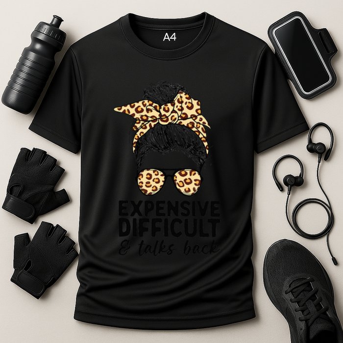 Expensive Difficult And Talks Back Messy Bun Performance Shirt