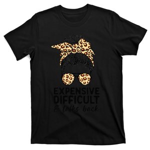 Expensive Difficult And Talks Back Messy Bun T-Shirt