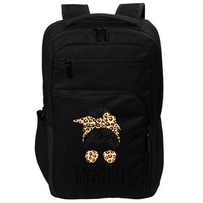 Expensive Difficult And Talks Back Messy Bun Impact Tech Backpack