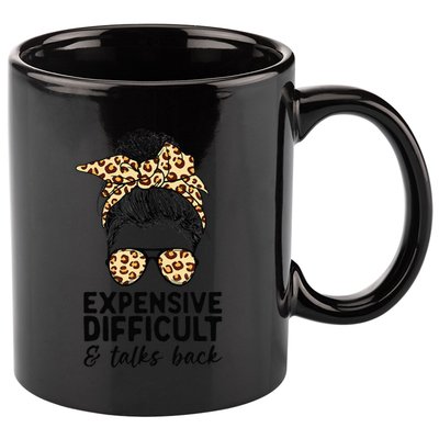 Expensive Difficult And Talks Back Messy Bun 11oz C Handle Ceramic Mug