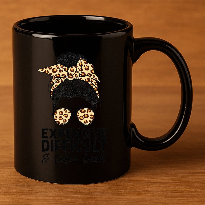 Expensive Difficult And Talks Back Messy Bun 11oz C Handle Ceramic Mug