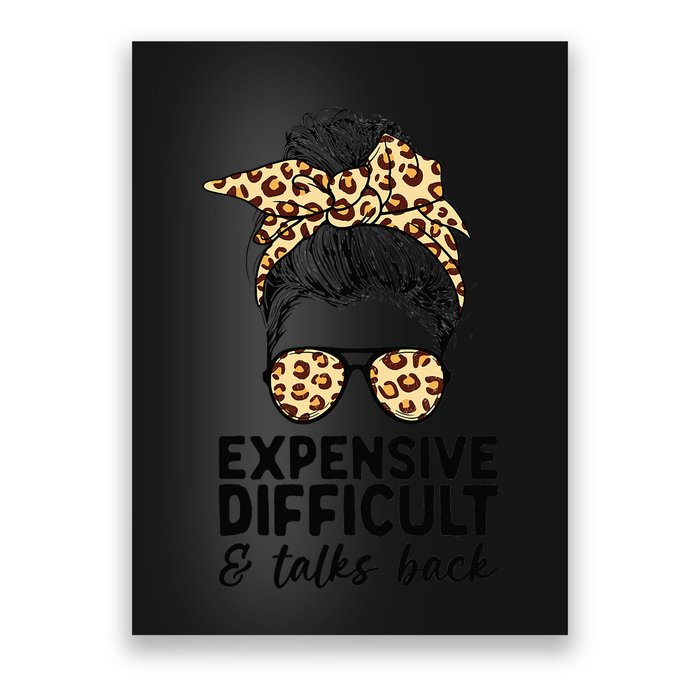 Expensive Difficult And Talks Back Messy Bun Poster