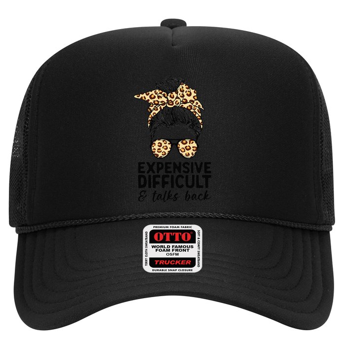 Expensive Difficult And Talks Back Messy Bun Hat
