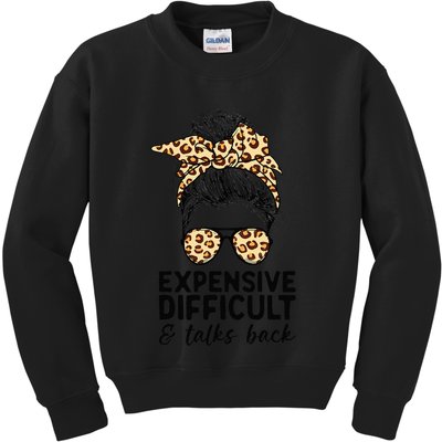 Expensive Difficult And Talks Back Messy Bun Kids Sweatshirt