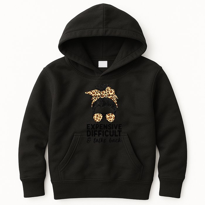 Expensive Difficult And Talks Back Messy Bun Kids Hoodie