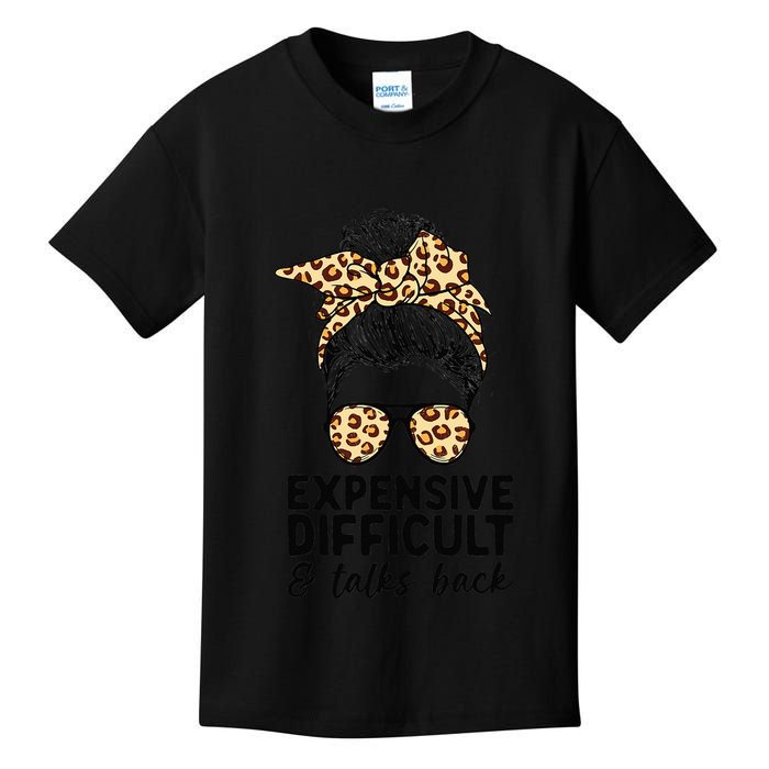 Expensive Difficult And Talks Back Messy Bun Kids T-Shirt