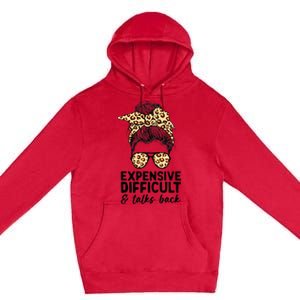 Expensive Difficult And Talks Back Messy Bun Premium Pullover Hoodie