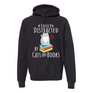 Easily Distracted By Cats And Books Funny Cat & Book Lover Premium Hoodie