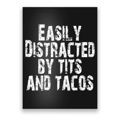 Easily Distracted By Tits And Tacos Poster