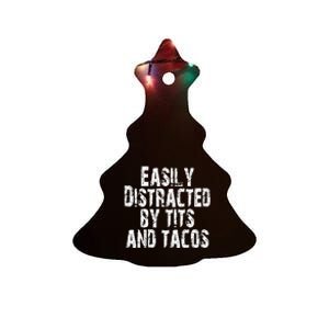 Easily Distracted By Tits And Tacos Ceramic Tree Ornament