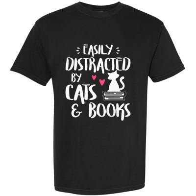 Easily Distracted By Cats And Books Cat & Book Lover Garment-Dyed Heavyweight T-Shirt