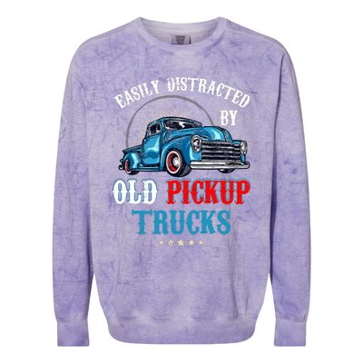 Easily Distracted By Old Pickup Trucks Quote Trucker Driver Colorblast Crewneck Sweatshirt