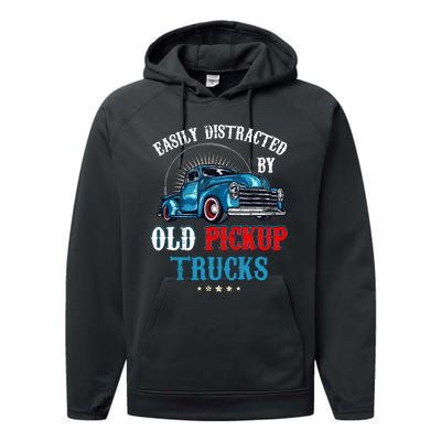 Easily Distracted By Old Pickup Trucks Quote Trucker Driver Performance Fleece Hoodie