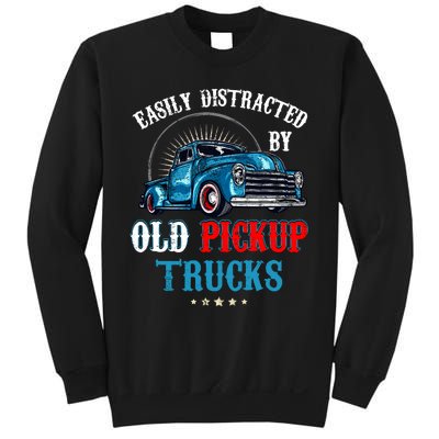 Easily Distracted By Old Pickup Trucks Quote Trucker Driver Sweatshirt