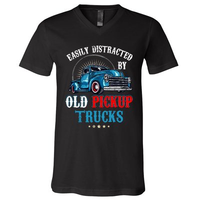 Easily Distracted By Old Pickup Trucks Quote Trucker Driver V-Neck T-Shirt