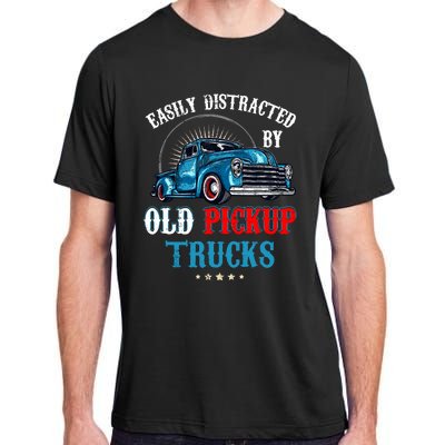 Easily Distracted By Old Pickup Trucks Quote Trucker Driver Adult ChromaSoft Performance T-Shirt