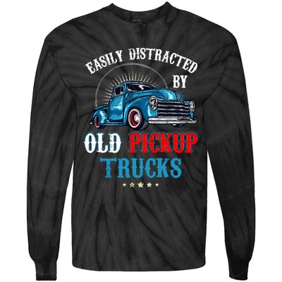 Easily Distracted By Old Pickup Trucks Quote Trucker Driver Tie-Dye Long Sleeve Shirt