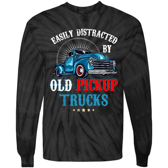 Easily Distracted By Old Pickup Trucks Quote Trucker Driver Tie-Dye Long Sleeve Shirt