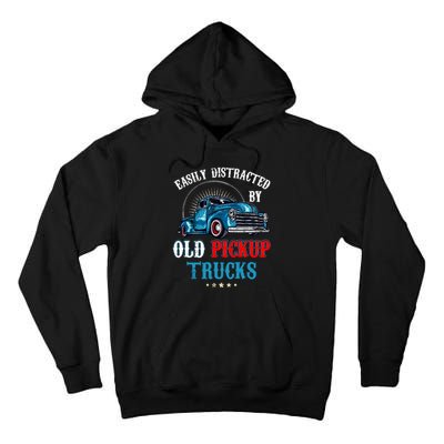 Easily Distracted By Old Pickup Trucks Quote Trucker Driver Tall Hoodie