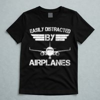 Easily Distracted By Airplanes Aviation Pilot Airplane Lover T-Shirt