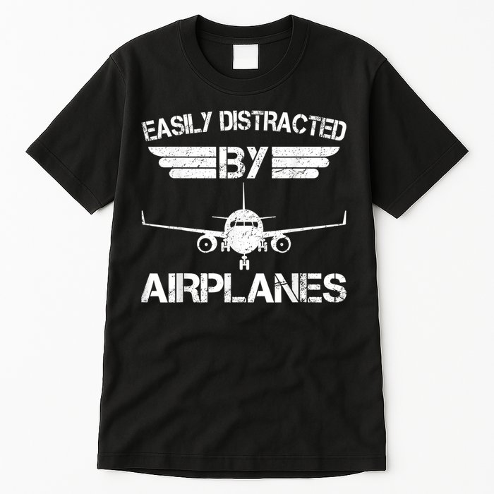 Easily Distracted By Airplanes Aviation Pilot Airplane Lover Tall T-Shirt