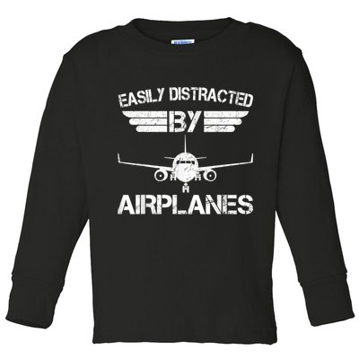 Easily Distracted By Airplanes Aviation Pilot Airplane Lover Toddler Long Sleeve Shirt
