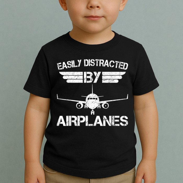 Easily Distracted By Airplanes Aviation Pilot Airplane Lover Toddler T-Shirt