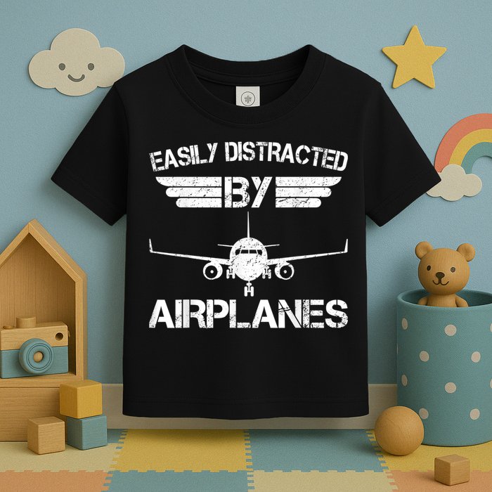 Easily Distracted By Airplanes Aviation Pilot Airplane Lover Toddler T-Shirt