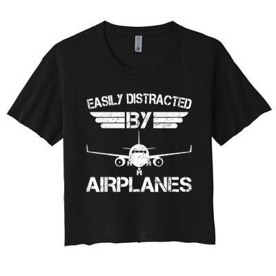 Easily Distracted By Airplanes Aviation Pilot Airplane Lover Women's Crop Top Tee