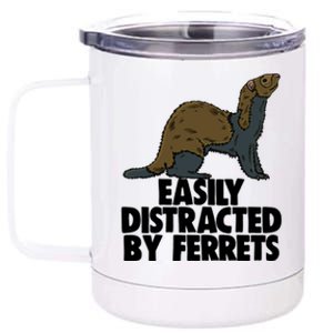 Easily Distracted By Ferregift Funny Ferret Lovers Gift 12 oz Stainless Steel Tumbler Cup