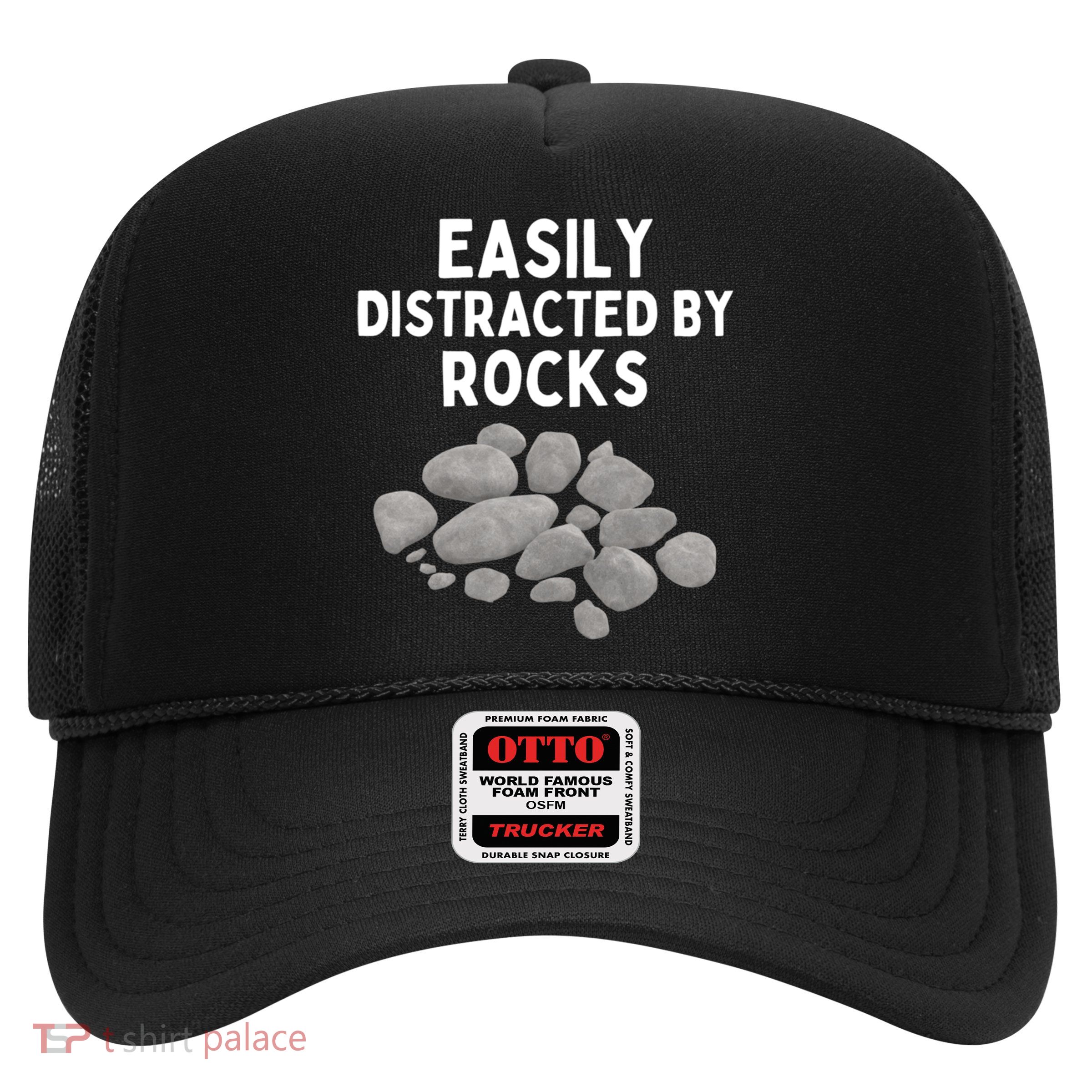 Easily Distracted By Rocks Funny Rock Lover Gift Trucker Hat