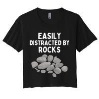 Easily Distracted By Rocks Funny Rock Lover Gift Women's Crop Top Tee