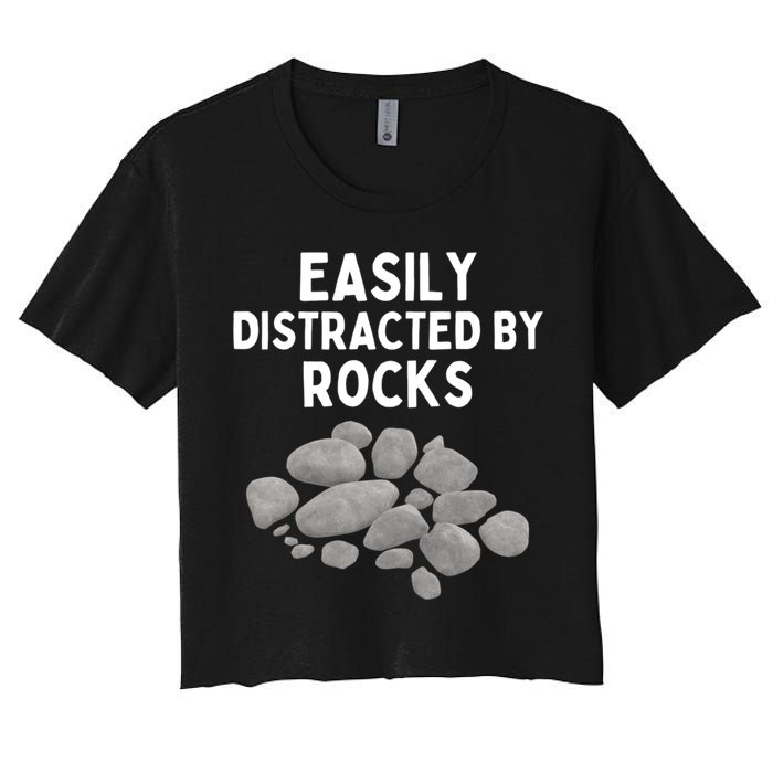 Easily Distracted By Rocks Funny Rock Lover Gift Women's Crop Top Tee