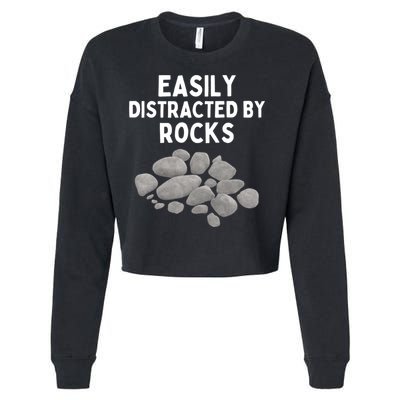 Easily Distracted By Rocks Funny Rock Lover Gift Cropped Pullover Crew