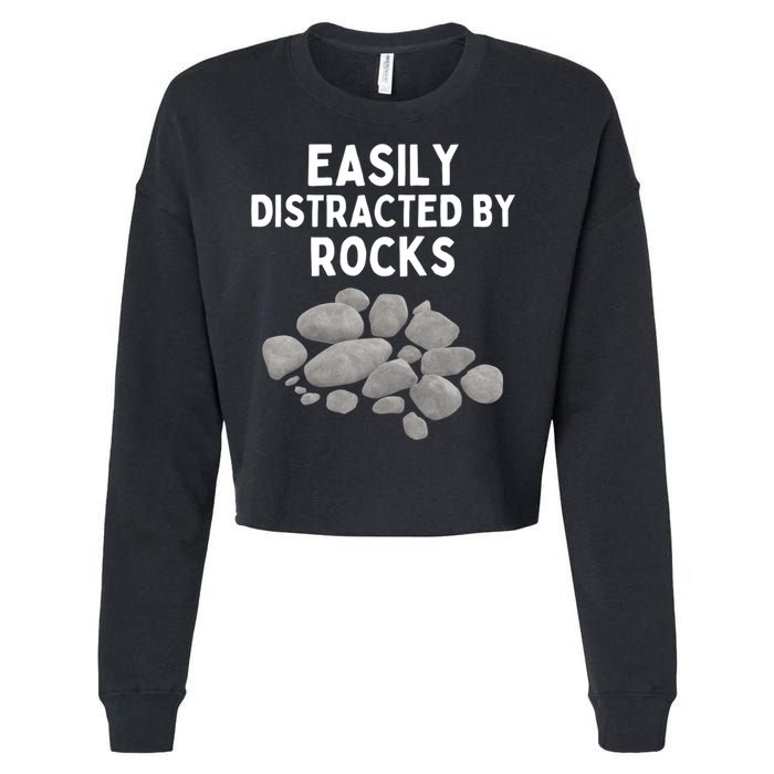 Easily Distracted By Rocks Funny Rock Lover Gift Cropped Pullover Crew