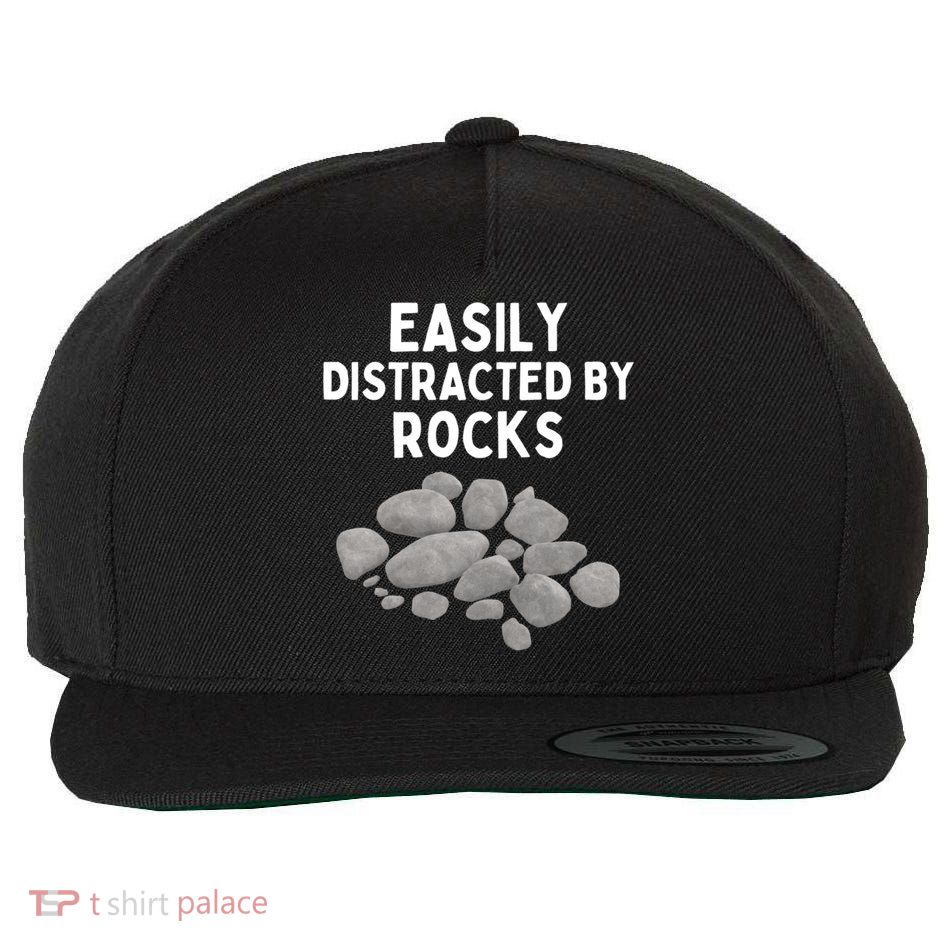Easily Distracted By Rocks Funny Rock Lover Gift Wool Snapback Cap