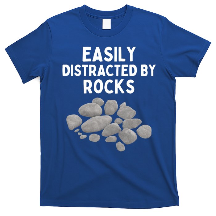 Easily Distracted By Rocks Funny Rock Lover Gift T-Shirt