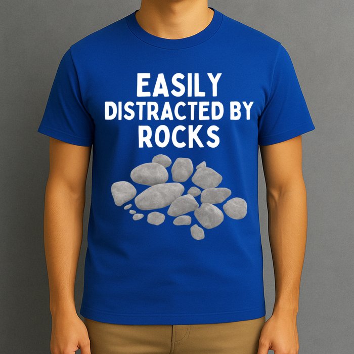 Easily Distracted By Rocks Funny Rock Lover Gift T-Shirt