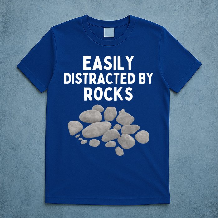Easily Distracted By Rocks Funny Rock Lover Gift T-Shirt