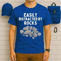 Easily Distracted By Rocks Funny Rock Lover Gift T-Shirt