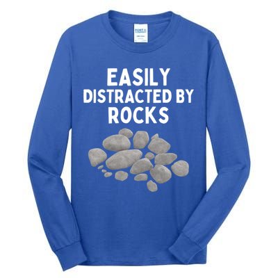 Easily Distracted By Rocks Funny Rock Lover Gift Tall Long Sleeve T-Shirt